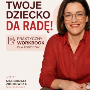 Mini-workbook: Twoje dziecko da radę!